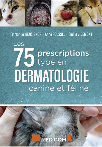 Les 75 prescriptions type en dermatologie canine et féline